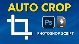 Photoshop Script Auto Crop [upl. by Ecnesse]