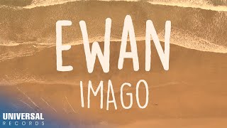 Imago  Ewan Official Lyric Video [upl. by Cudlip]