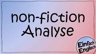 nonfictional text Analyse  einfach erklärt  Einfach Englisch [upl. by Jaret]