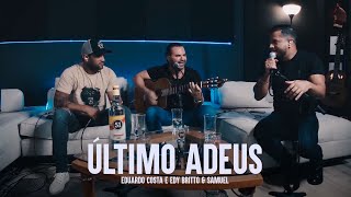 ÚLTIMO ADEUS  Eduardo Costa Edy Britto e Samuel [upl. by Henigman]