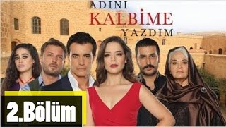 Adını Kalbime Yazdım 2Bölüm [upl. by Eelak547]