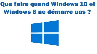 Que faire quand Windows 10 ou Windows 8 ne démarre plus [upl. by Esaele]