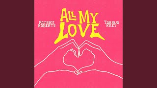 All My Love [upl. by Barnard]