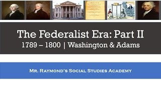 Federalist Era Part II Washington amp Adams  Foreign Policy and Partisan Politics [upl. by Dayle]