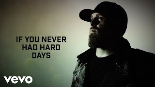 Brantley Gilbert  Hard Days Lyric Video [upl. by Raimondo]