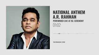 Indian National Anthem  AR Rahman  Performed Live at ISL Ceremony  Audio Version [upl. by Nnateragram]