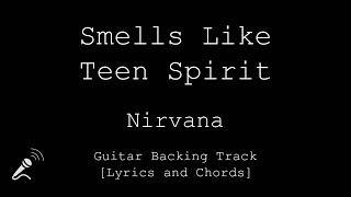 Nirvana  Smells Like Teen Spirit  VOCALS  Guitar Backing Track Lyrics and Chords [upl. by Rayshell]