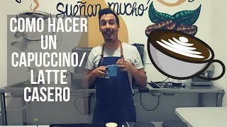 COMO HACER UN CAPUCCINOLATTE CASERO Sin Maquina Expresso [upl. by Daffy278]