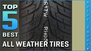 Top 5 Best All Weather Tires Review in 2024 [upl. by Sezen]