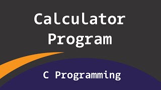 How to Create a Simple Calculator Program using C Programming Language [upl. by Fayola804]