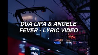 Fever  Dua Lipa amp Angèle lyrics [upl. by Koerlin]