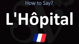 How to Pronounce LHôpital in French [upl. by Ilsel572]