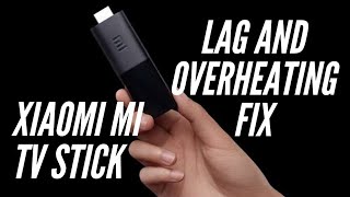 Xiaomi Mi TV Stick Lag and Overheating Fix [upl. by Ahders210]