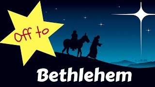 Off To Bethlehem  primary school song to teach children about CHRISTMAS  NATIVITY [upl. by Anirod]