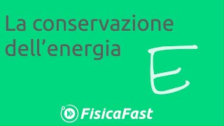 La conservazione dellenergia lezione di fisica [upl. by Marra60]