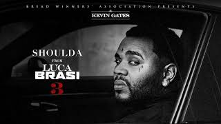 Kevin Gates  Shoulda Official Audio [upl. by Herod610]