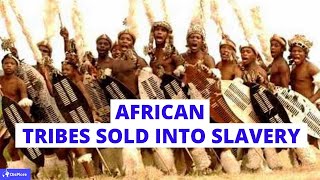 Top 10 Africa Tribes That Were Sold into Slavery [upl. by Kingdon51]