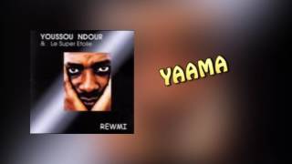 YOUSSOU NDOUR  YAAMA  ALBUM REWMI [upl. by Arabele]