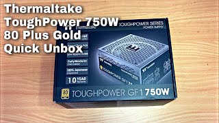 Thermaltake ToughPower 750W 80 Plus Gold Fully Modular Power Supply  Quick Unbox [upl. by Det]