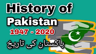 History of Pakistan from 1947 to 2020  پاکستان کی تاریخ [upl. by Atiekram]