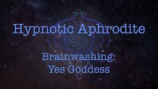 Brainwashing Yes Goddess [upl. by Nady704]