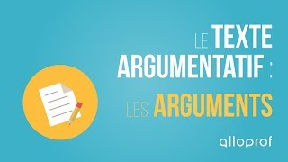 Le texte argumentatif  les arguments  Français  Alloprof [upl. by Novaj]