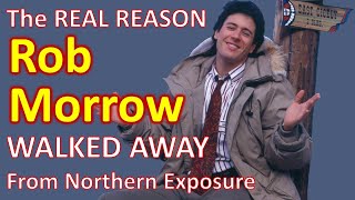 The REAL REASON Rob Morrow walked away from NORTHERN EXPOSURE [upl. by Sibilla]