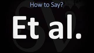 How to Pronounce ET AL CORRECTLY [upl. by Anital904]