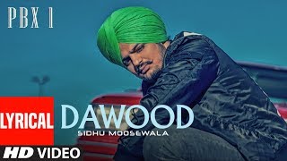 Dawood Lyrical Video  PBX 1  Sidhu Moose Wala  Byg Byrd  Latest Punjabi Songs 2018 [upl. by Rexferd]