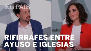 DEBATE 4M  Los RIFIRRAFES entre AYUSO e IGLESIAS [upl. by Attaynek720]