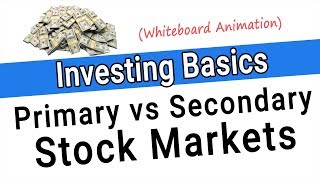 Primary vs Secondary Market  Primary Markets and Secondary Markets Explained [upl. by Carlos]