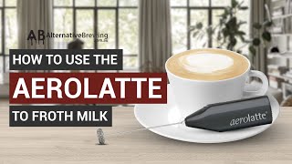 How To Use the AeroLatte To Froth Milk [upl. by Selrahcnhoj]