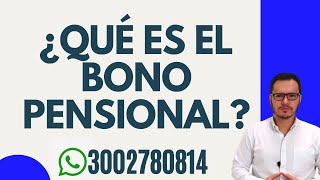 🔴BONO PENSIONAL COLPENSIONES  BONO PENSIONAL en COLOMBIA🔴 [upl. by Lifton]