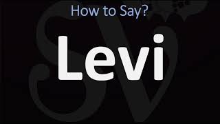 How to Pronounce Levi CORRECTLY [upl. by Berlinda]