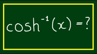 Inverse hyperbolic cosine cosh1x as a logarithm [upl. by Sutton328]