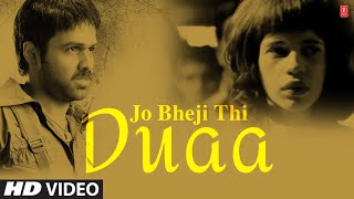 Jo Bheji Thi Duaa Shanghai Full Song  Emraan hashmi Abhay Deol Kalki Koechlin [upl. by Eedia60]