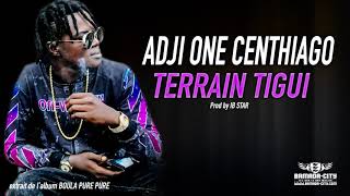 ADJI ONE CENTHIAGO  TERRAIN TIGUI Son Officiel [upl. by Colis]