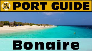 Port Guide Bonaire  Everything We Think You Should Know Before You Go  ParoDeeJay [upl. by Enna263]