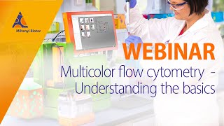 Multicolor flow cytometry – Understanding the basics WEBINAR [upl. by Appolonia22]