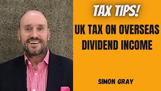 UK Tax on Overseas Dividends [upl. by Hagar192]