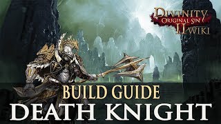 Divinity Original Sin 2 Builds  Death Knight Warrior [upl. by Mendel]