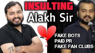 Insult of Alakh Pandey Sir Physics Wallah FAKE Bots Paid PR Self made Fan ClubsThe TRUTH 💔 jee1 [upl. by Arrej580]