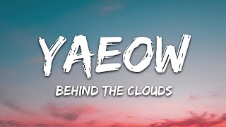 yaeow  Behind the Clouds Lyrics [upl. by Roselba]