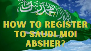 Guide to Saudi MOI ABSHER Registration  Saudi Arabia [upl. by Laktasic]