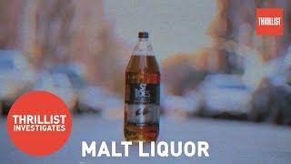 The Spectacular History of Malt Liquor  Thrillist Investigates [upl. by Valtin]