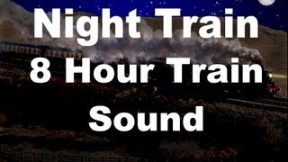 Long Train Sounds for Sleep  Night Train 8 Hour Sound [upl. by Itnahsa]