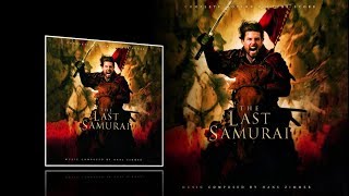 The Last Samurai 2003  Full Expanded soundtrack Hans Zimmer [upl. by Kcod261]