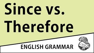 Intermediate  Since vs therefore [upl. by Maag]