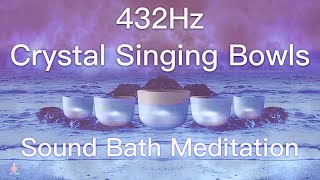 432Hz Crystal Singing Bowls Sound Bath  Relaxing Waves  Deep Healing Meditation Music [upl. by Eleanora301]