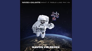 What It Feels Like Navos VIP Remix [upl. by Saticilef922]